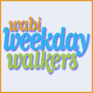 Wanna Walk on a Wednesday with WABI Weekday Walkers?